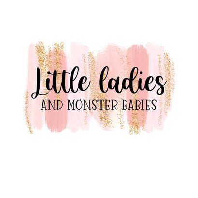 Little Ladies and Monster Babies